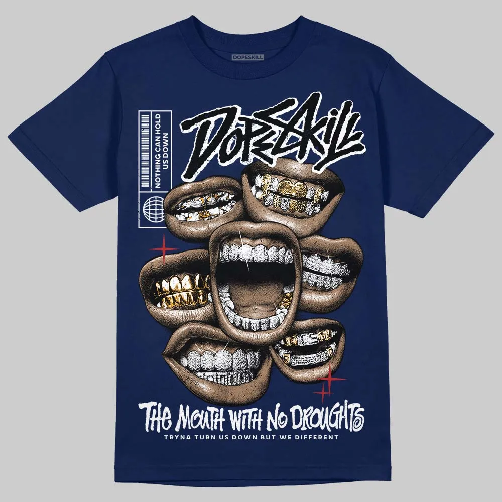 Midnight Navy 1s DopeSkill Navy T-shirt The Mouth With No Droughts Graphic sold by DopeSkill