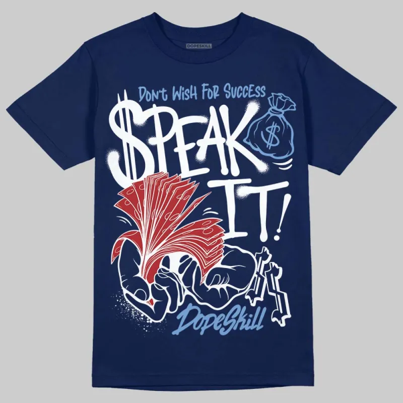 Midnight Navy 1s DopeSkill Navy T-shirt Speak It Graphic sold by DopeSkill