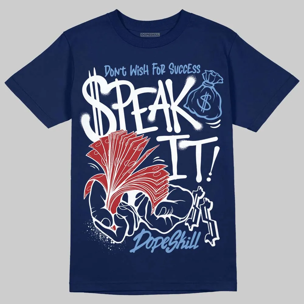Midnight Navy 1s DopeSkill Navy T-shirt Speak It Graphic sold by DopeSkill