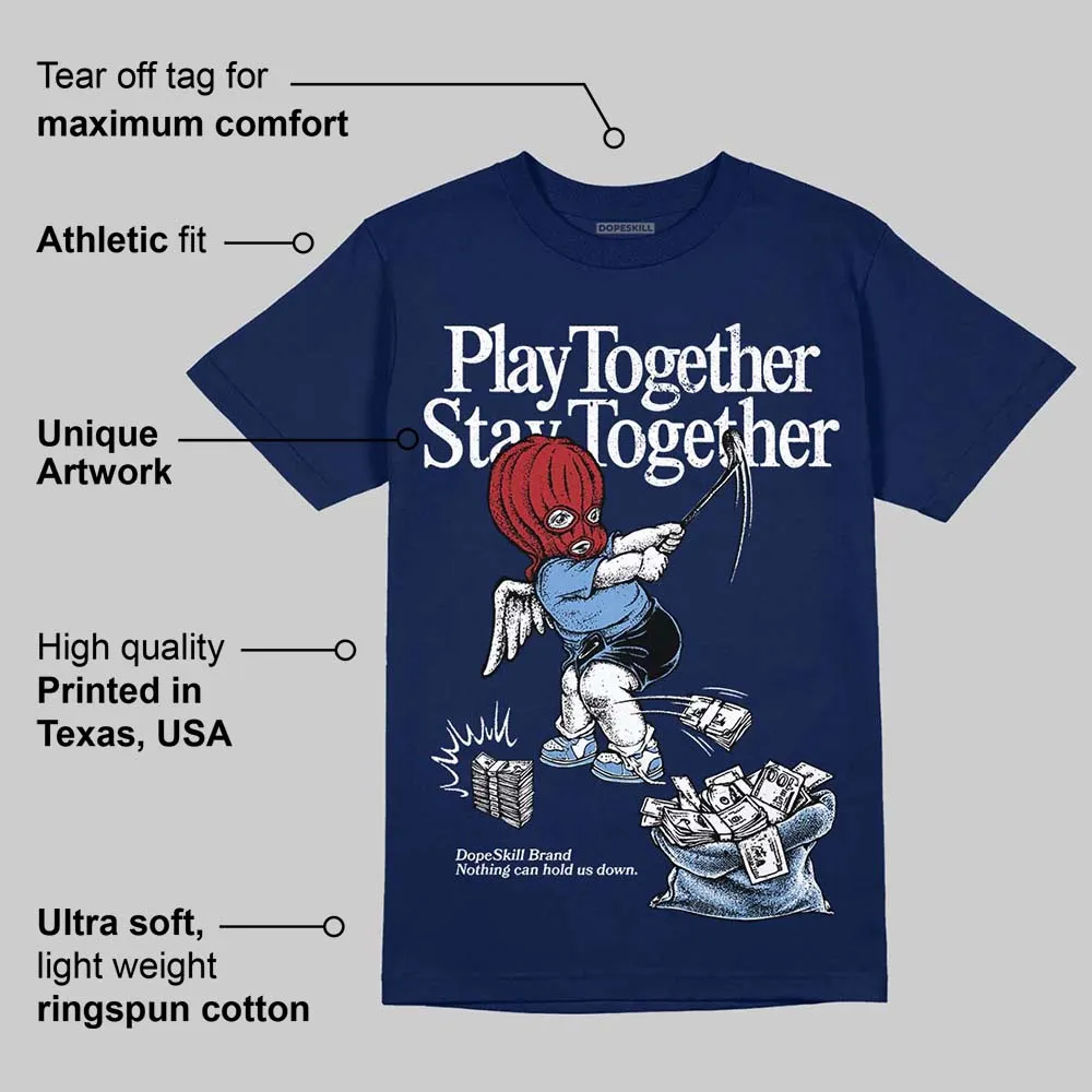 Midnight Navy 1s DopeSkill Navy T-shirt Play together, Stay together Graphic sold by DopeSkill product image thumbnail 2