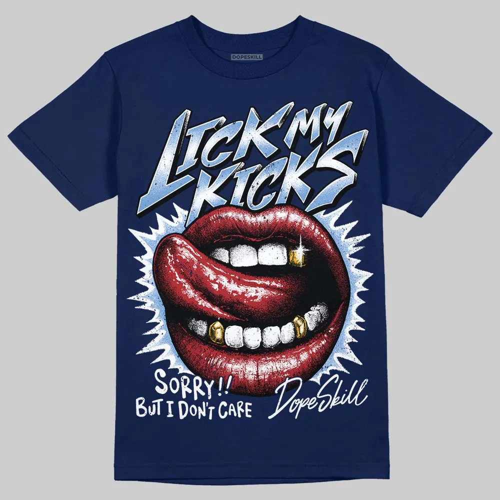 Midnight Navy 1s DopeSkill Navy T-shirt Lick My Kicks Graphic sold by DopeSkill
