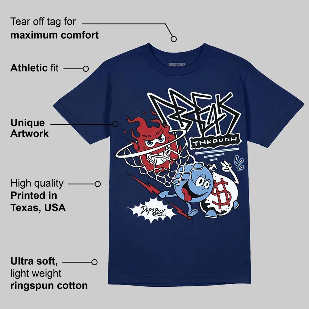 Midnight Navy 1s DopeSkill Navy T-shirt Break Through Graphic sold by DopeSkill product image thumbnail 2