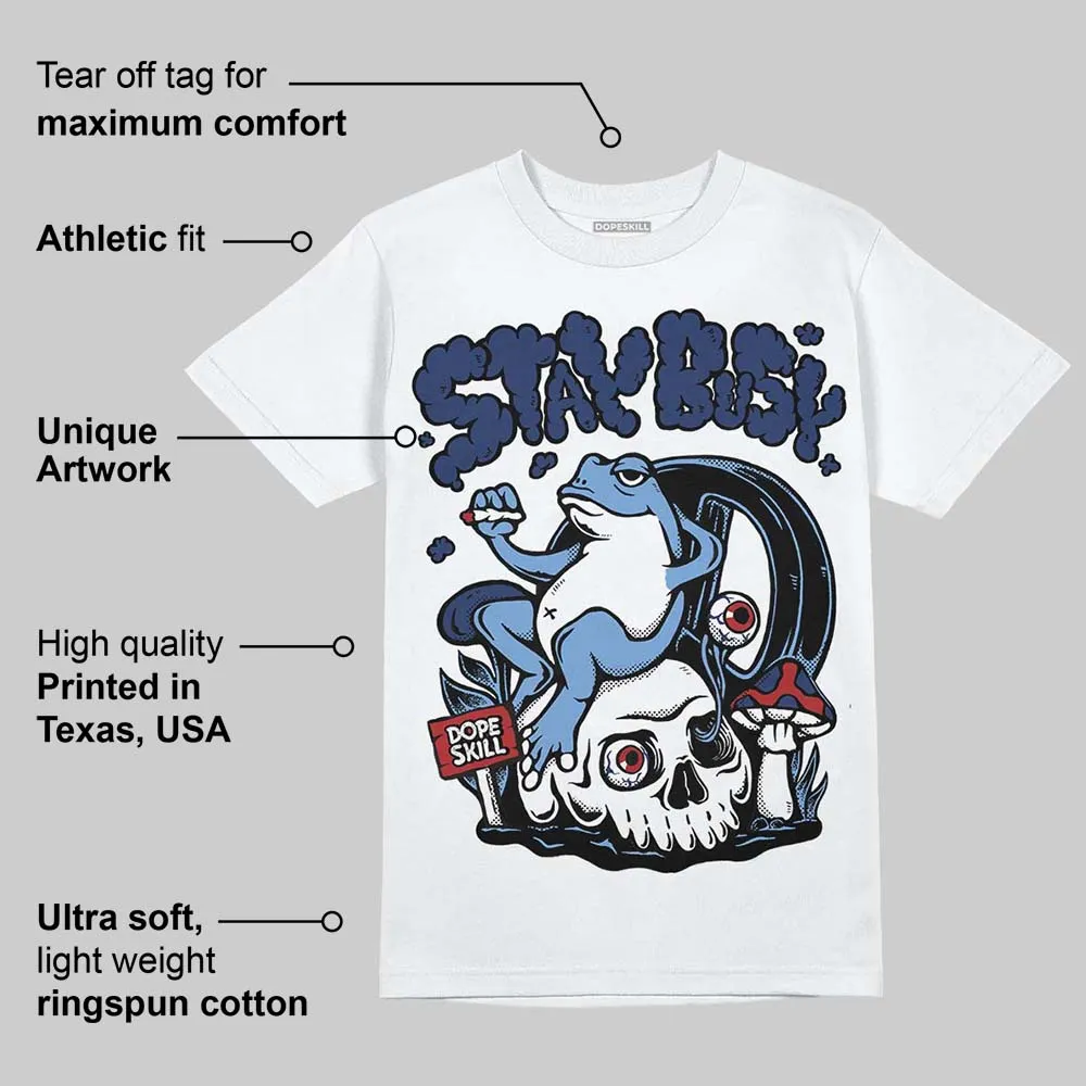 Midnight Navy 1s DopeSkill T-Shirt Stay Busy Graphic sold by DopeSkill product image thumbnail 3