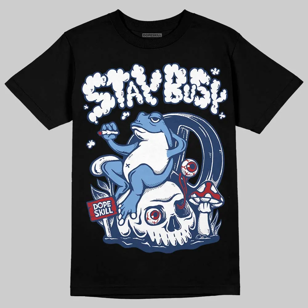 Midnight Navy 1s DopeSkill T-Shirt Stay Busy Graphic sold by DopeSkill product image thumbnail 2