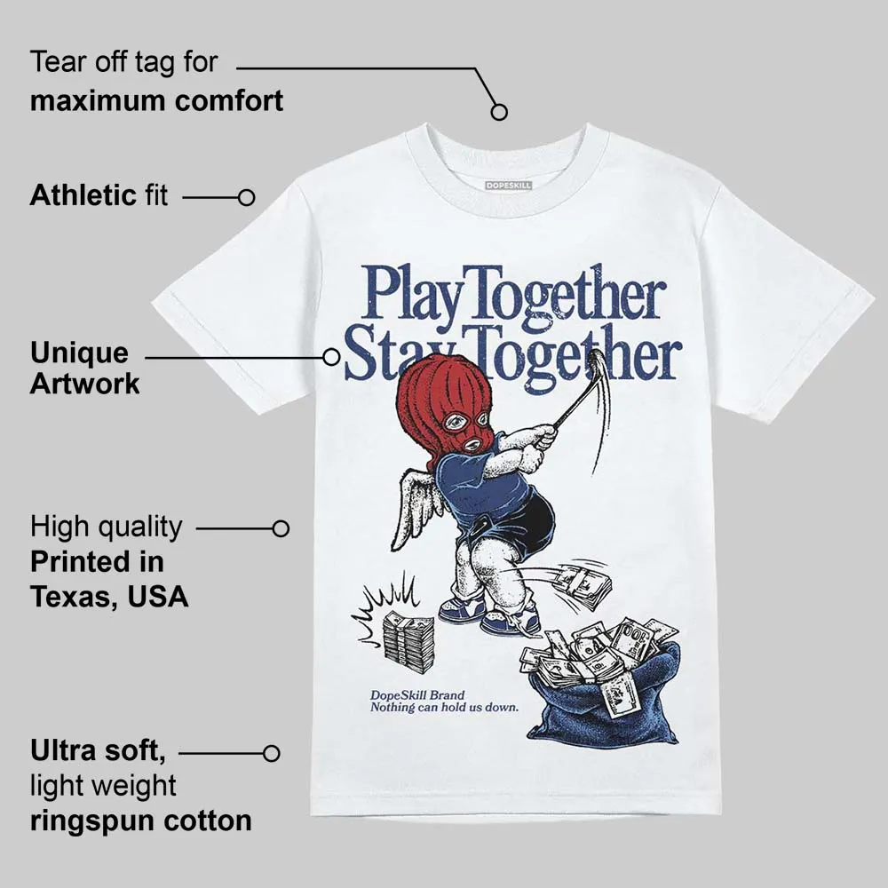 Midnight Navy 1s DopeSkill T-Shirt Play together, Stay together Graphic sold by DopeSkill product image thumbnail 3