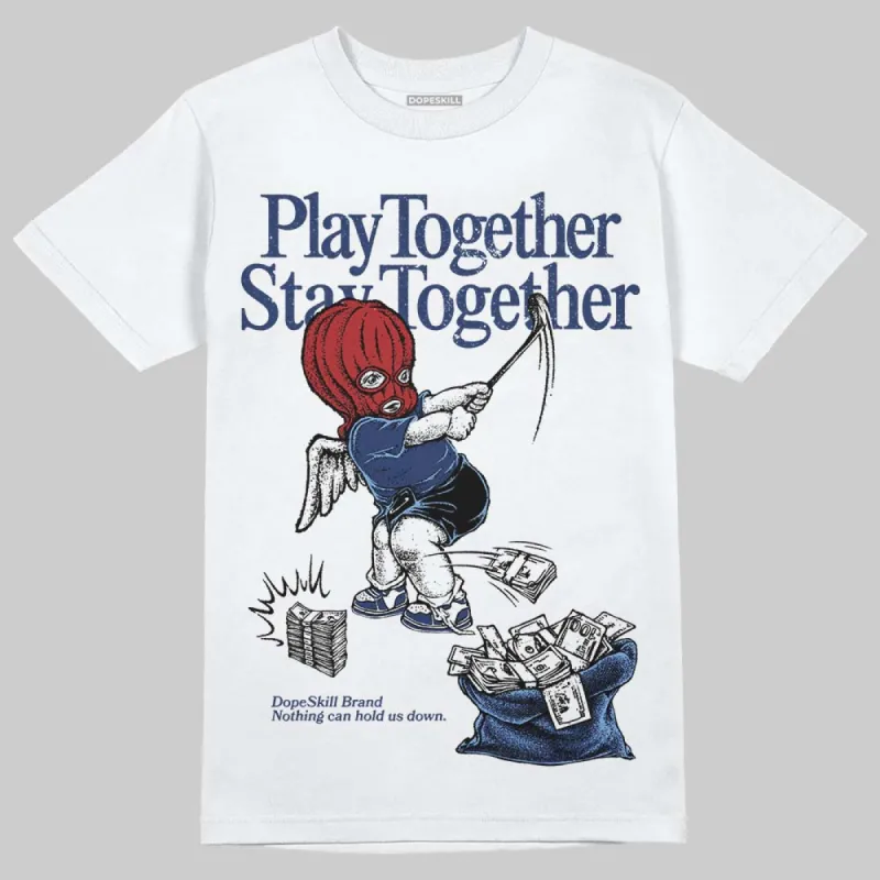 Midnight Navy 1s DopeSkill T-Shirt Play together, Stay together Graphic sold by DopeSkill