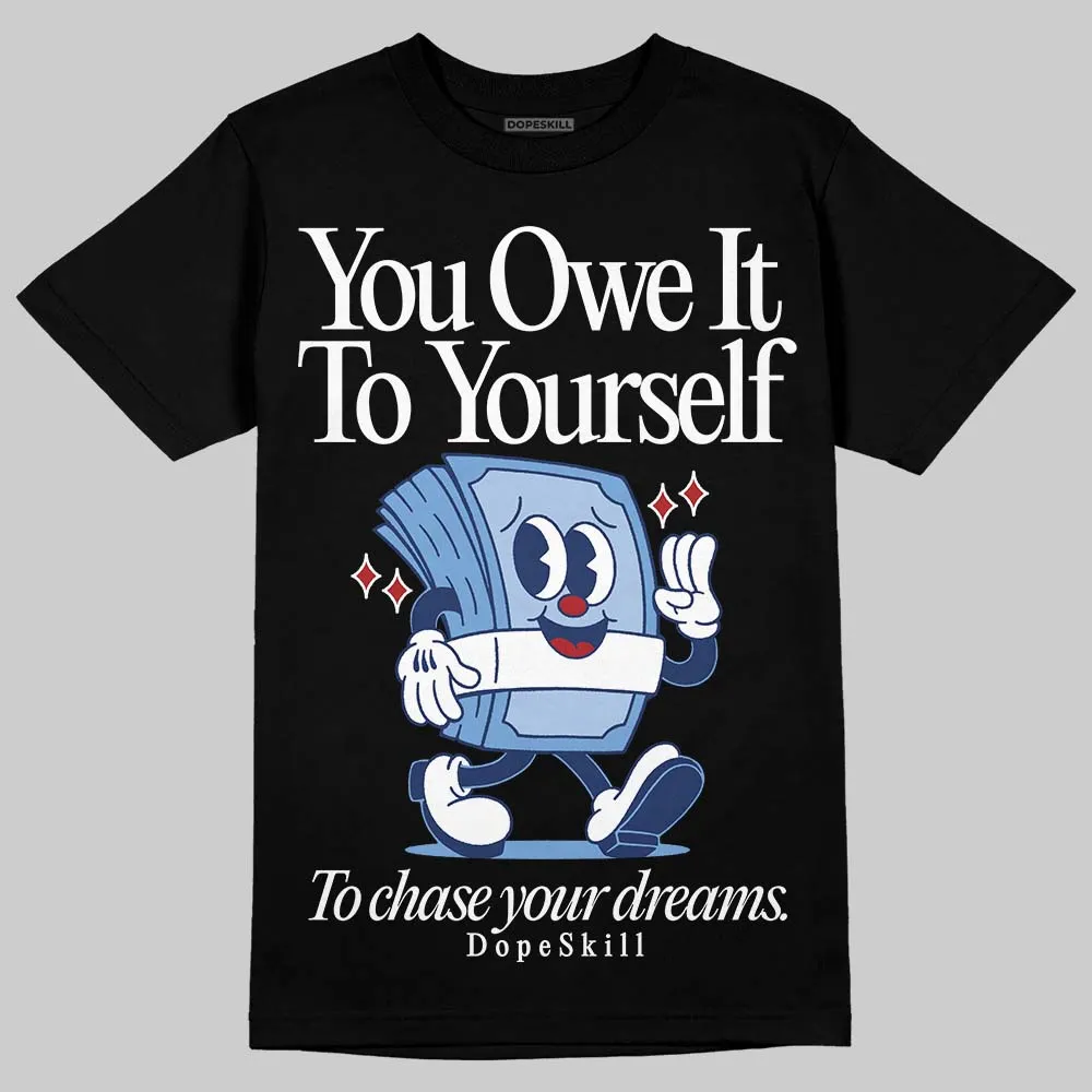 Midnight Navy 1s DopeSkill T-Shirt Owe It To Yourself Graphic sold by DopeSkill product image thumbnail 2