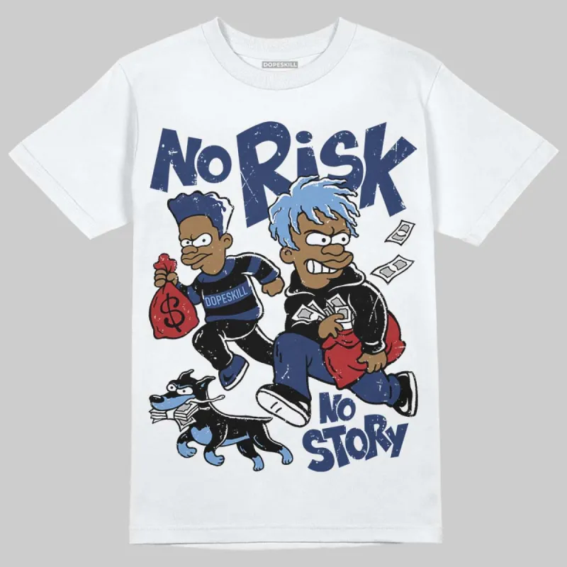 Midnight Navy 1s DopeSkill T-Shirt No Risk No Story Graphic sold by DopeSkill