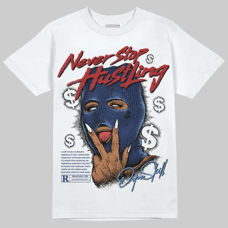 Midnight Navy 1s DopeSkill T-Shirt Never Stop Hustling Graphic sold by DopeSkill
