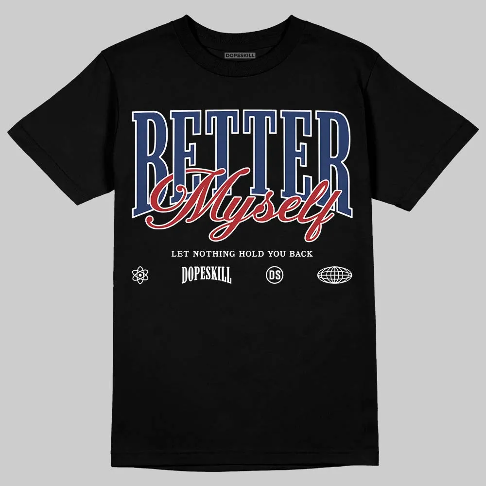 Midnight Navy 1s DopeSkill T-Shirt Better Myself Graphic sold by DopeSkill product image thumbnail 2