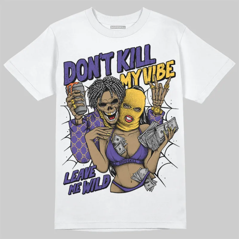 Kobe 8 Protro Lakers Home DopeSkill T-Shirt Don't Kill My Vibe Graphic sold by DopeSkill