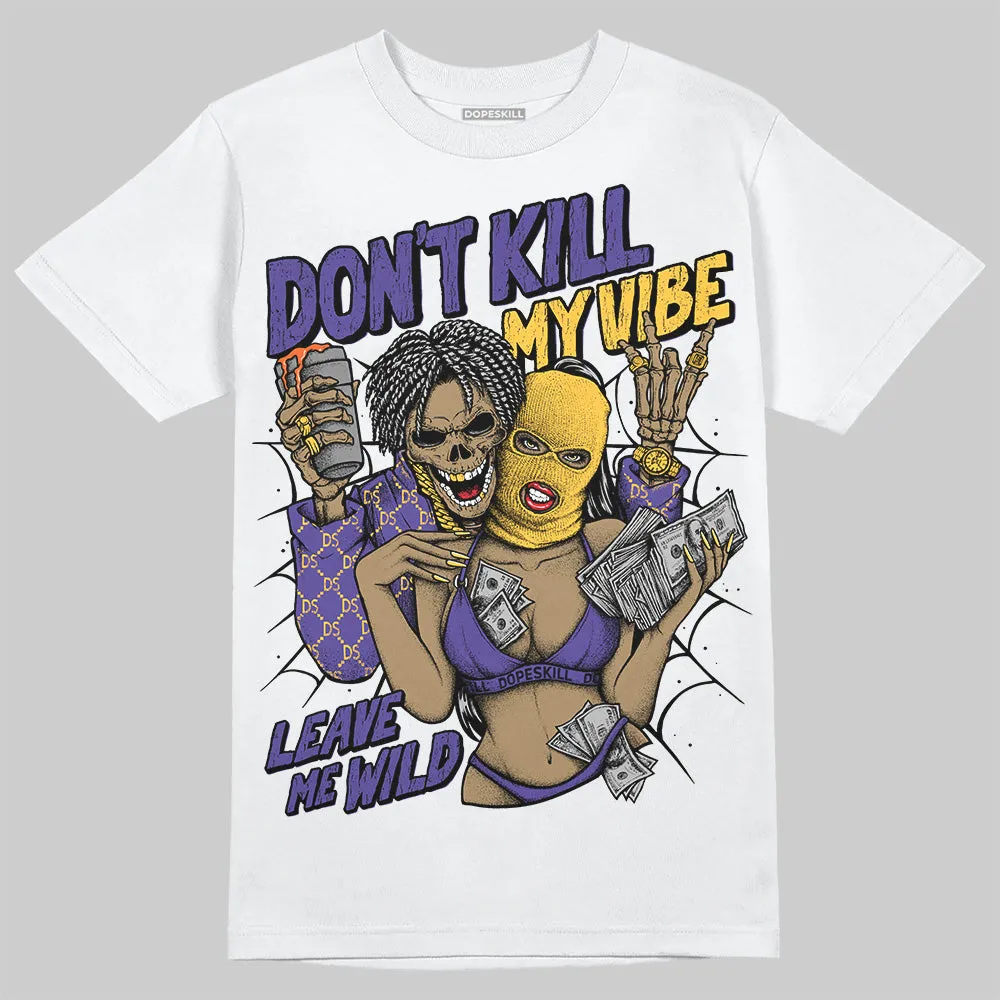 Kobe 8 Protro Lakers Home DopeSkill T-Shirt Don't Kill My Vibe Graphic sold by DopeSkill