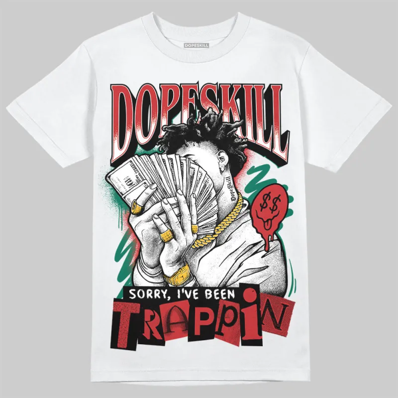 El Grito 5s DopeSkill T-Shirt Sorry I've Been Trappin Graphic sold by DopeSkill
