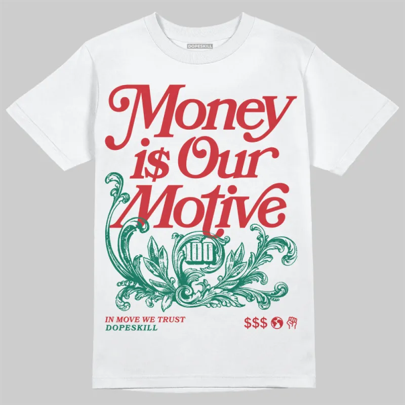 El Grito 5s DopeSkill T-Shirt Money Is Our Motive Typo Graphic made by DopeSkill
