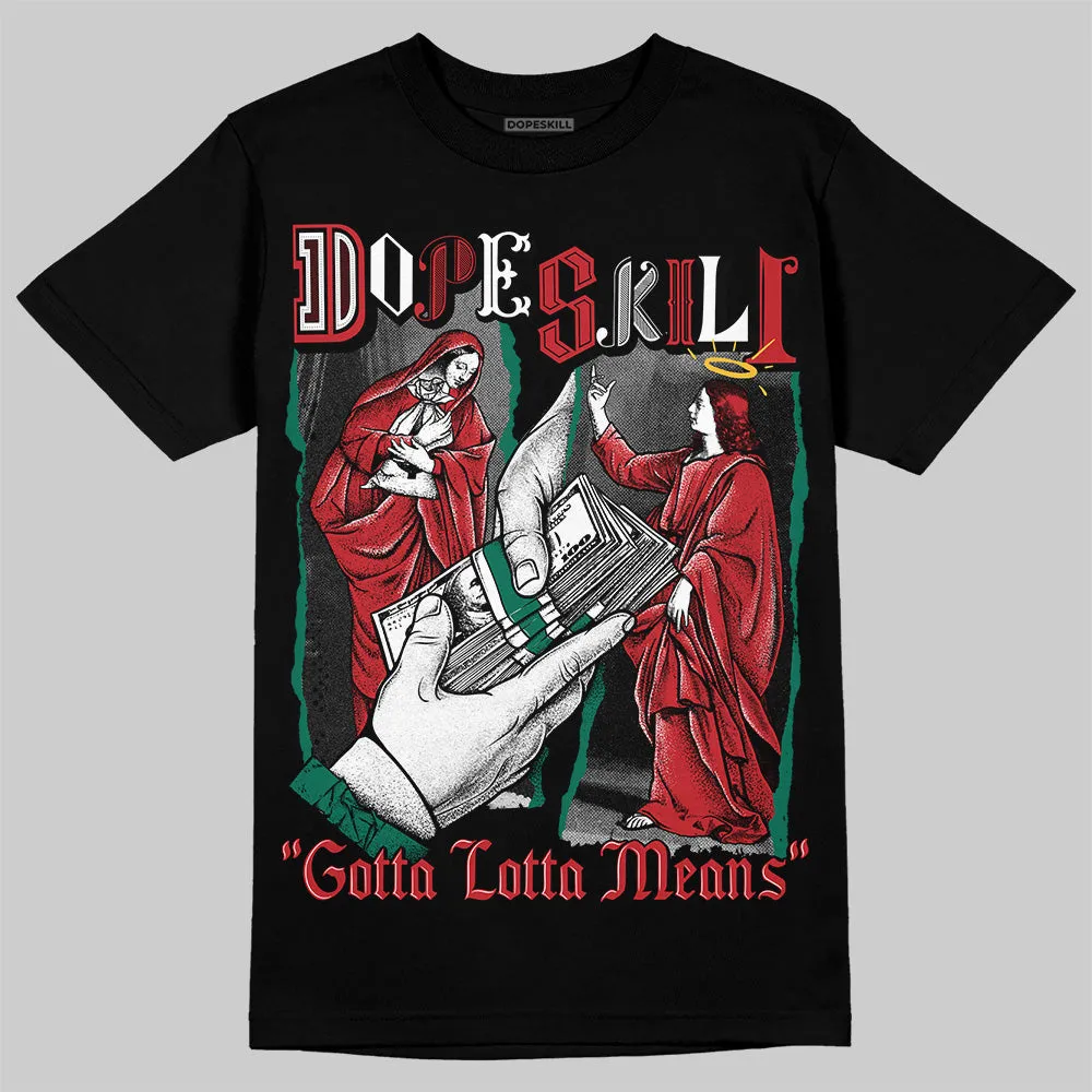 El Grito 5s DopeSkill T-Shirt Gotta Lotta Means Graphic sold by DopeSkill product image thumbnail 2