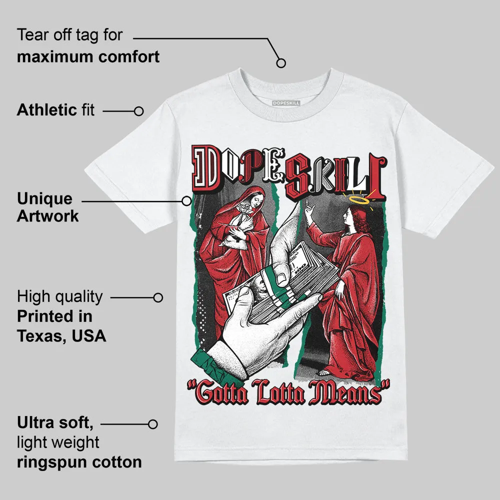 El Grito 5s DopeSkill T-Shirt Gotta Lotta Means Graphic sold by DopeSkill product image thumbnail 3