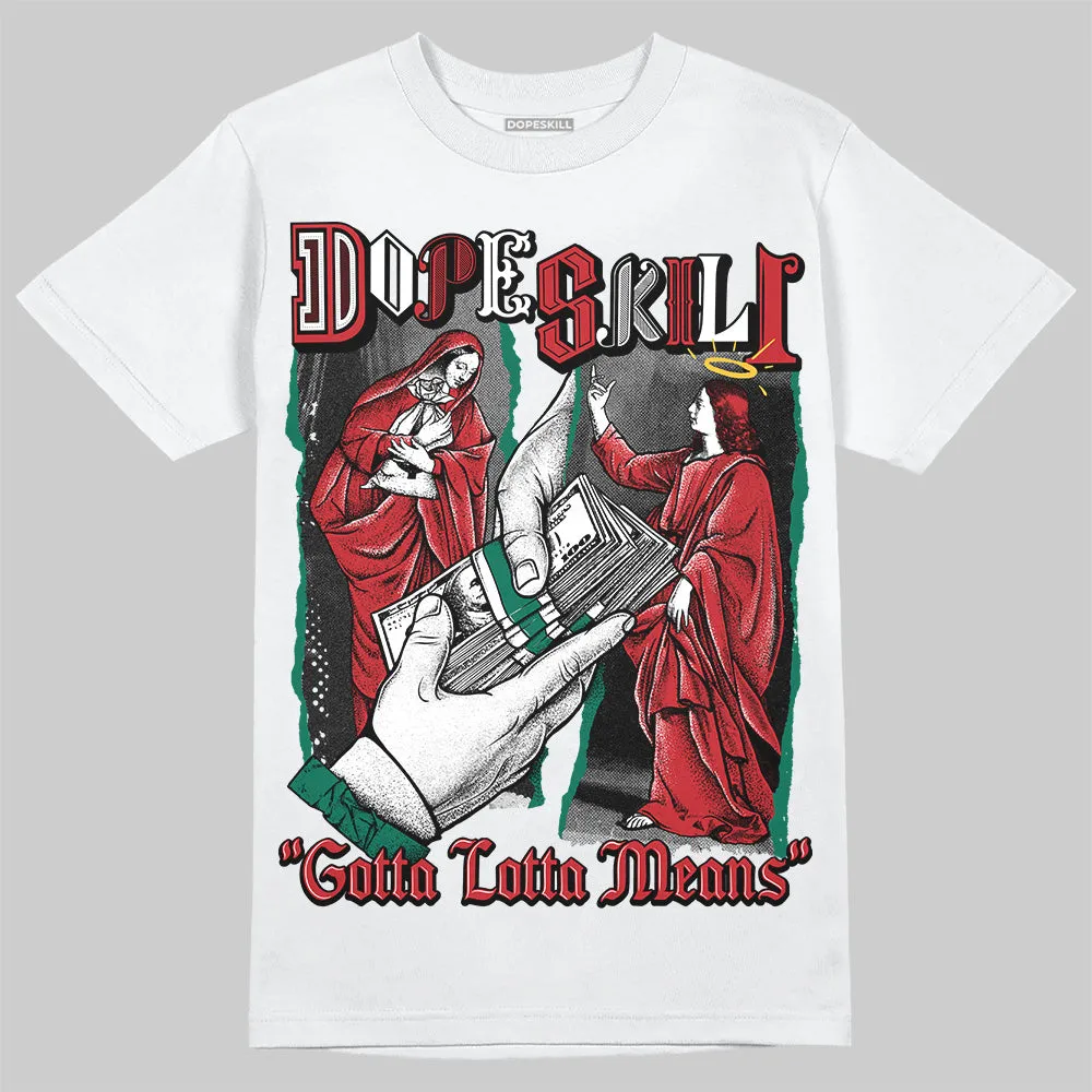El Grito 5s DopeSkill T-Shirt Gotta Lotta Means Graphic sold by DopeSkill