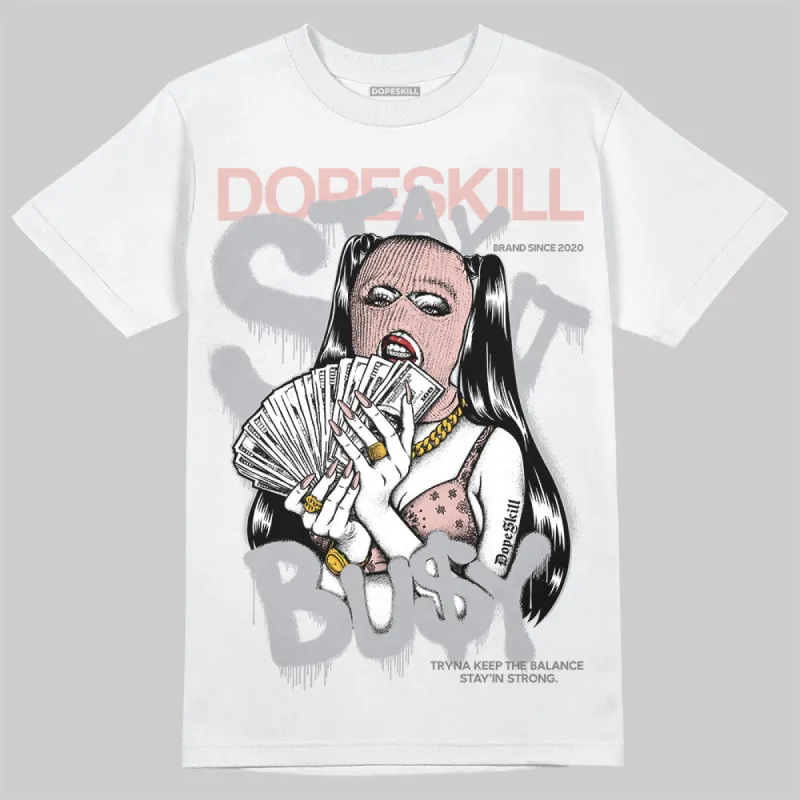 Gel 1130 Neutral Pink DopeSkill T-Shirt Stay It Busy Graphic sold by DopeSkill