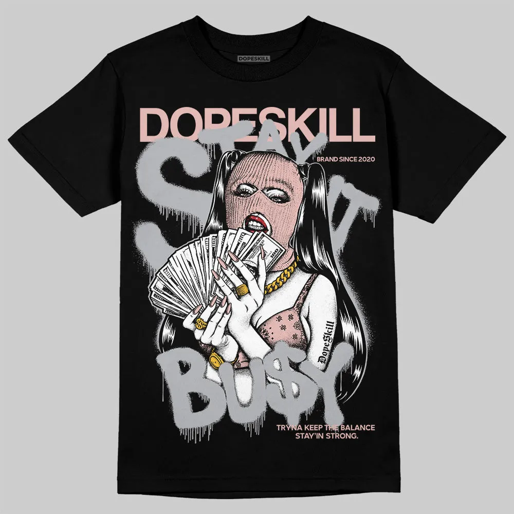 Gel 1130 Neutral Pink DopeSkill T-Shirt Stay It Busy Graphic sold by DopeSkill product image thumbnail 2