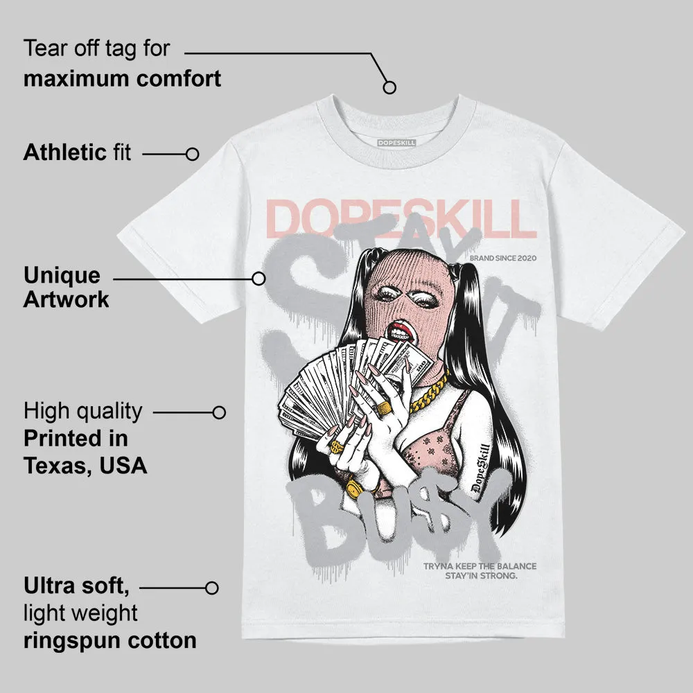Gel 1130 Neutral Pink DopeSkill T-Shirt Stay It Busy Graphic sold by DopeSkill product image thumbnail 3