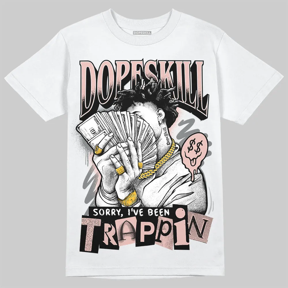 Gel 1130 Neutral Pink DopeSkill T-Shirt Sorry I've Been Trappin Graphic sold by DopeSkill
