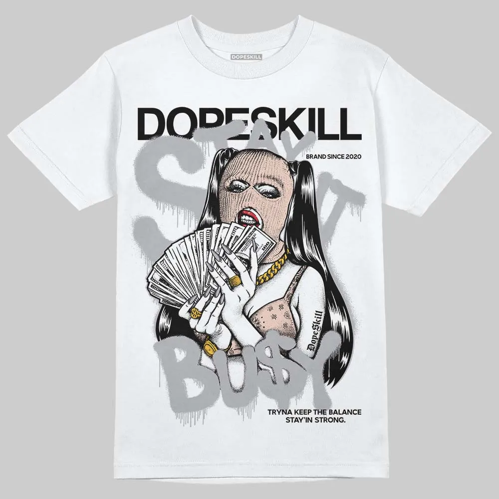 1130 Oyster Grey DopeSkill T-Shirt Stay It Busy Graphic sold by DopeSkill product image thumbnail 2