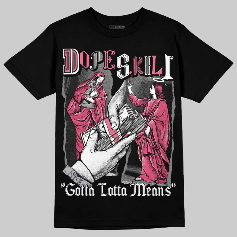 White Fluo Pink DopeSkill T-Shirt Gotta Lotta Means Graphic sold by DopeSkill