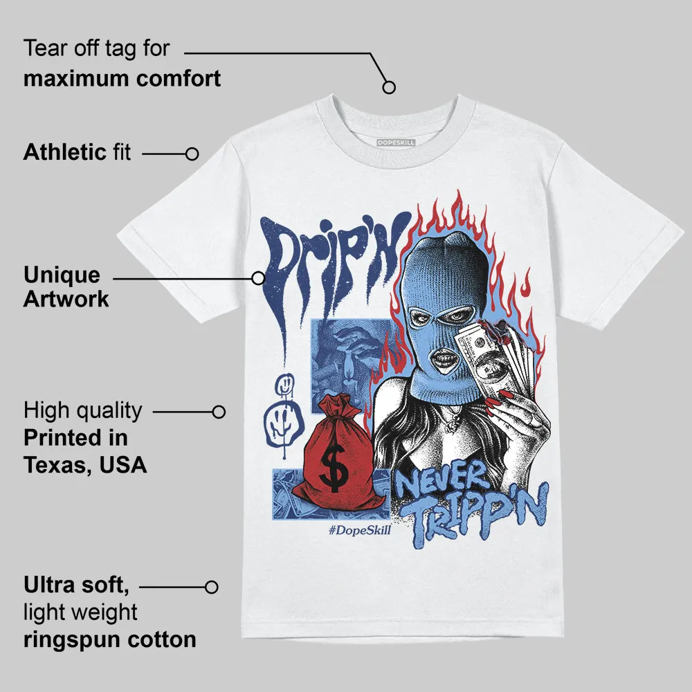 Midnight Navy 1s DopeSkill T-Shirt Drip'n Never Tripp'n Graphic sold by DopeSkill product image thumbnail 3