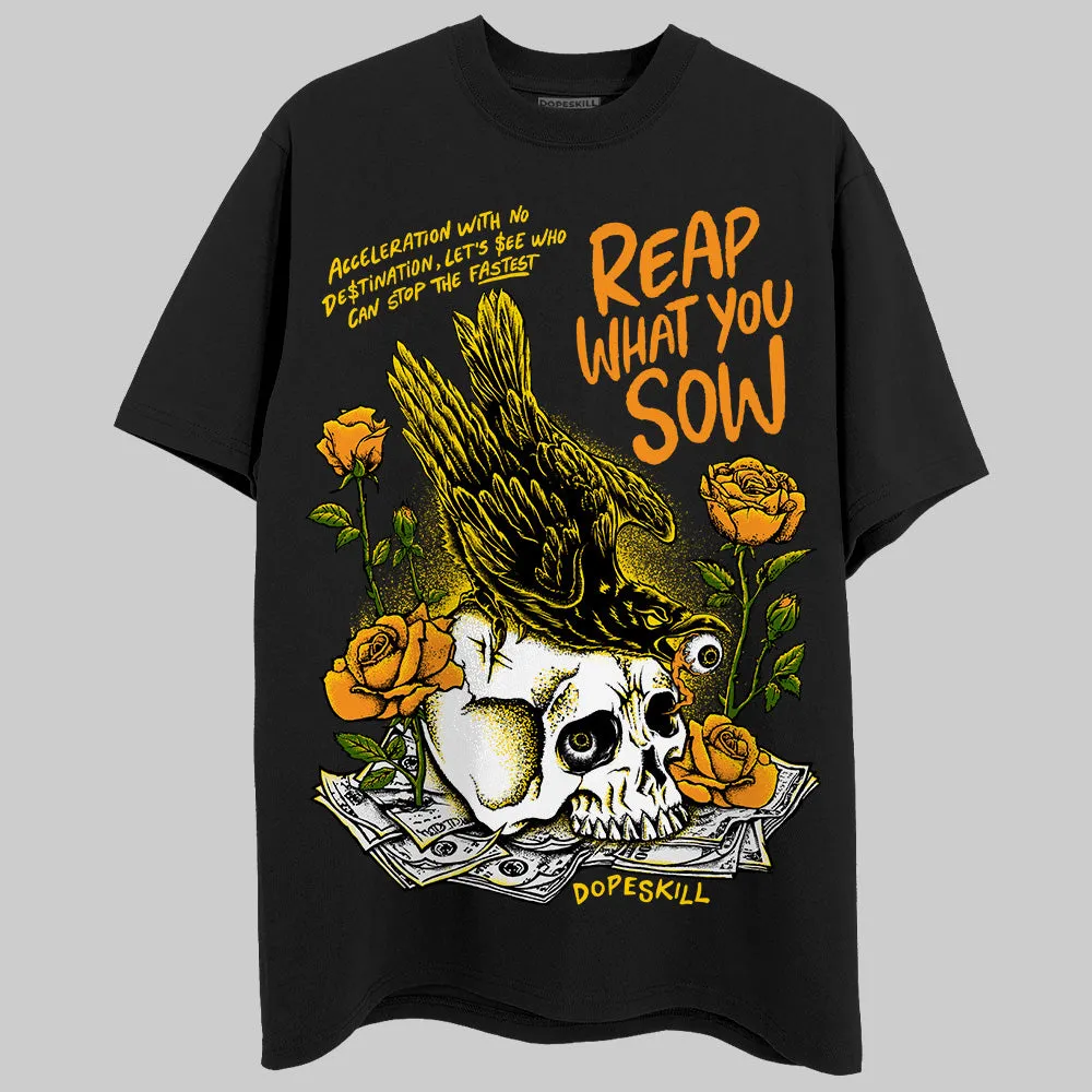 Yellow Ochre 6s DopeSkill T-Shirt Reap What You Sow Graphic sold by DopeSkill