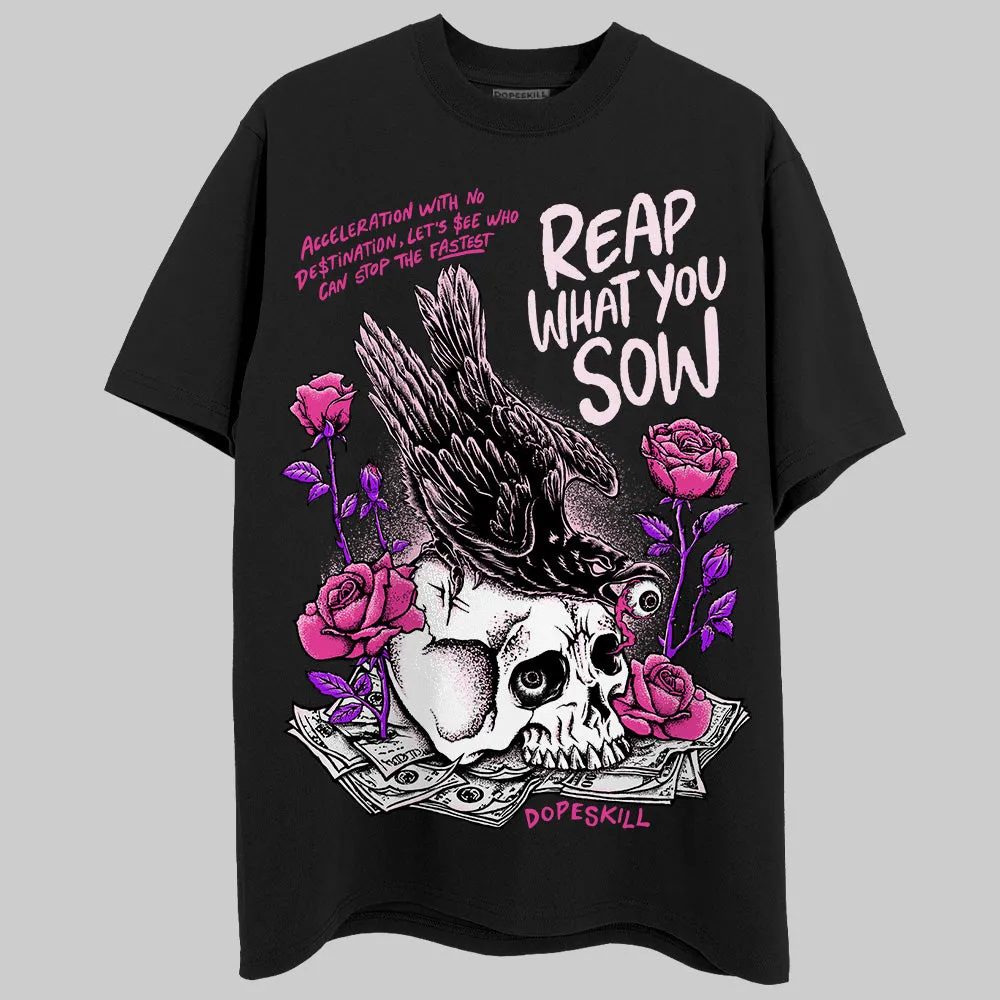 Triple Pink Dunk DopeSkill T-Shirt Reap What You Sow Graphic sold by DopeSkill product image thumbnail 2
