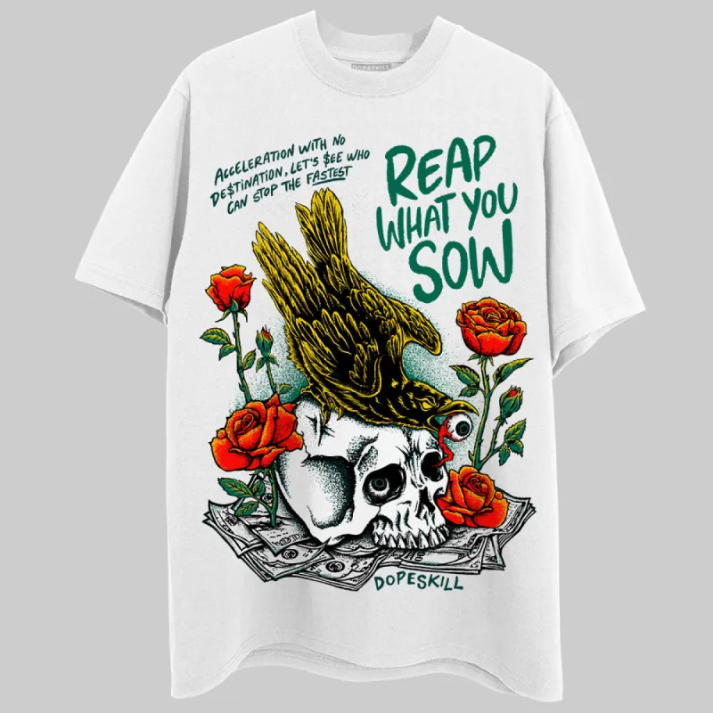 Oxidized Green 4s DopeSkill T-Shirt Reap What You Sow Graphic sold by DopeSkill