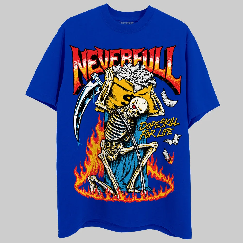 Royal Blue Collection DopeSkill Royal Blue T-shirt NeverFull Graphic sold by DopeSkill