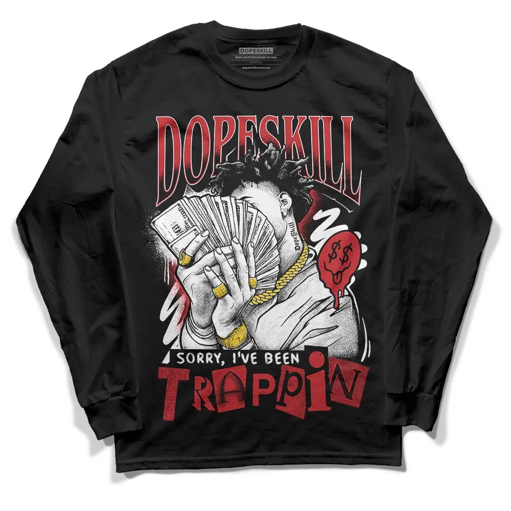 Red Taxi 12s DopeSkill Long Sleeve T-Shirt Sorry I've Been Trappin Graphic sold by DopeSkill product image thumbnail 2