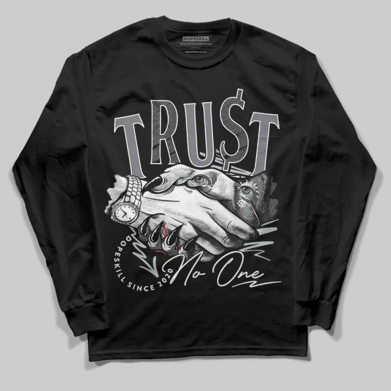 Fear 4s DopeSkill Long Sleeve T-Shirt Trust No One Graphic sold by DopeSkill