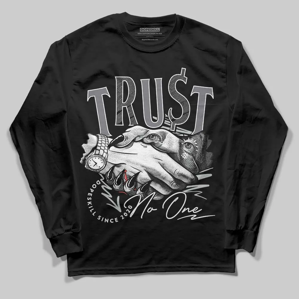 Fear 4s DopeSkill Long Sleeve T-Shirt Trust No One Graphic sold by DopeSkill