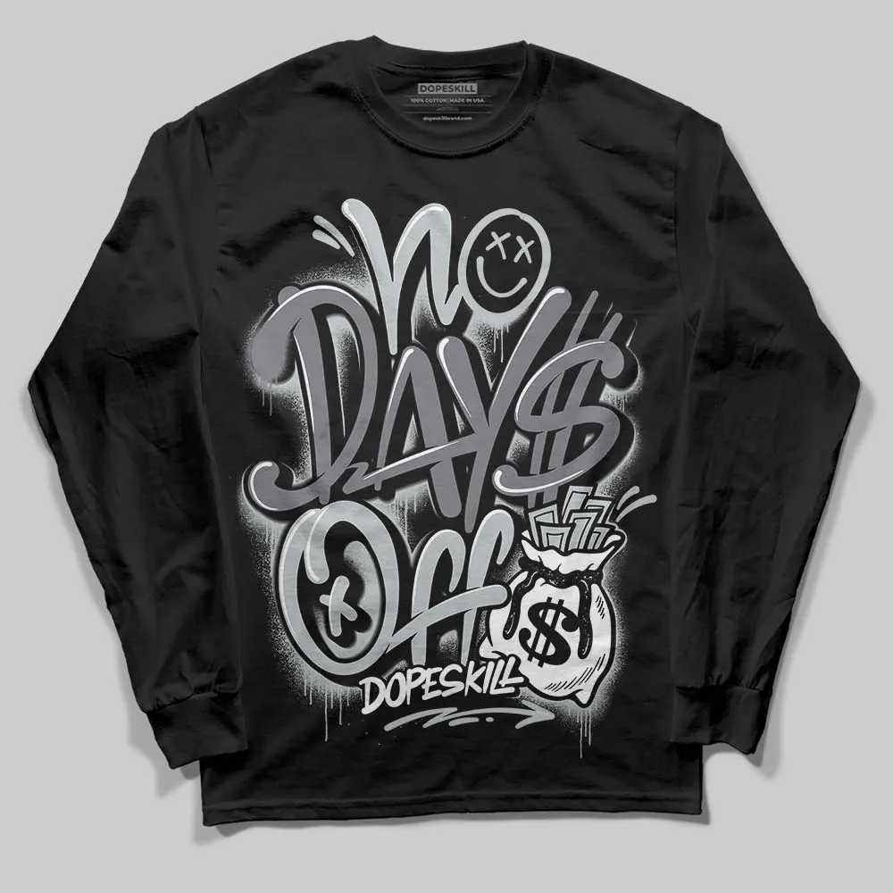 Fear 4s DopeSkill Long Sleeve T-Shirt No Days Off Graphic sold by DopeSkill