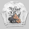 Fear 4s DopeSkill Long Sleeve T-Shirt New No Days Off Graphic sold by DopeSkill