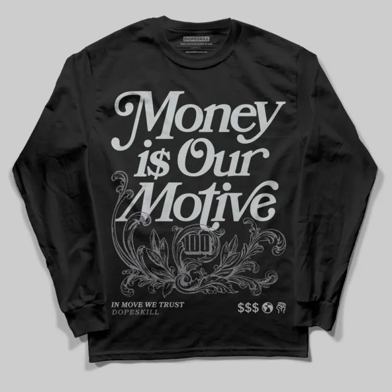 Fear 4s DopeSkill Long Sleeve T-Shirt Money Is Our Motive Typo Graphic sold by DopeSkill