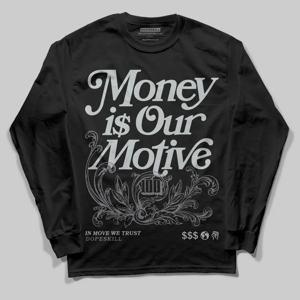 Fear 4s DopeSkill Long Sleeve T-Shirt Money Is Our Motive Typo Graphic sold by DopeSkill
