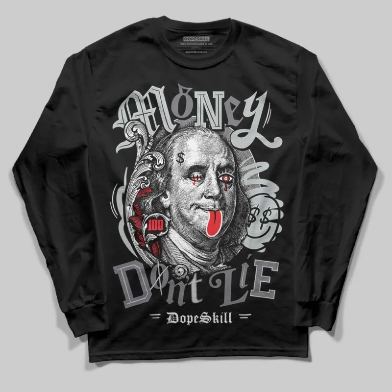 Fear 4s DopeSkill Long Sleeve T-Shirt Money Don't Lie Graphic sold by DopeSkill