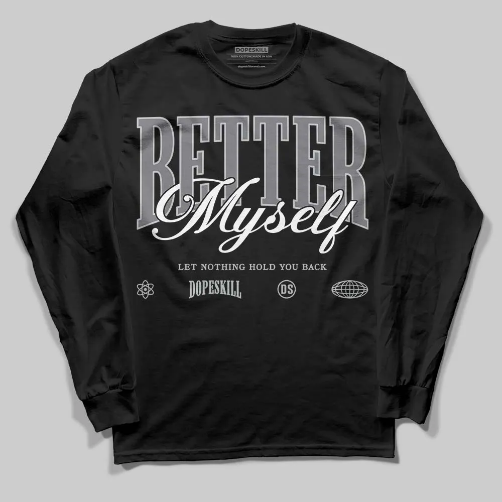 Fear 4s DopeSkill Long Sleeve T-Shirt Better Myself Graphic sold by DopeSkill