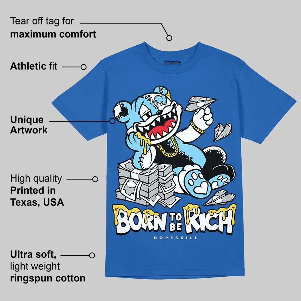 Foamposite One Dark Neon Royal DopeSkill Royal T-shirt Born To Be Rich Graphic sold by DopeSkill product image thumbnail 2