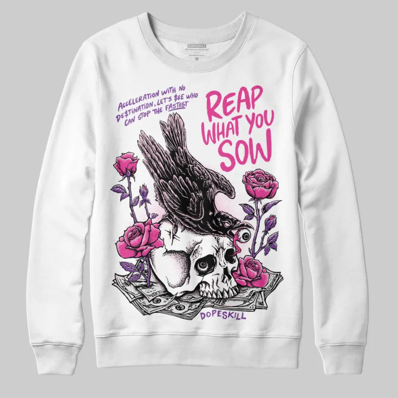 Pink Collection DopeSkill Sweatshirt Reap What You Sow Graphic sold by DopeSkill
