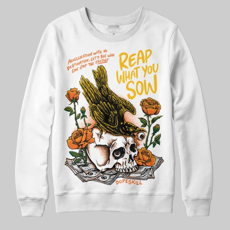 Orange Black White DopeSkill Sweatshirt Reap What You Sow Graphic sold by DopeSkill