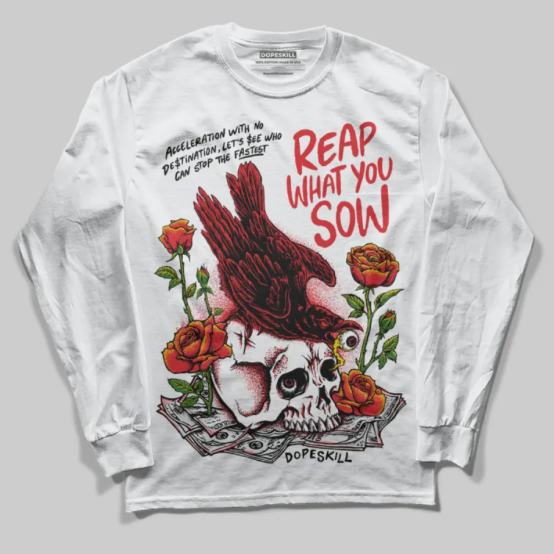 Red Cement 4S DopeSkill Long Sleeve T-Shirt Reap What You Sow Graphic sold by DopeSkill