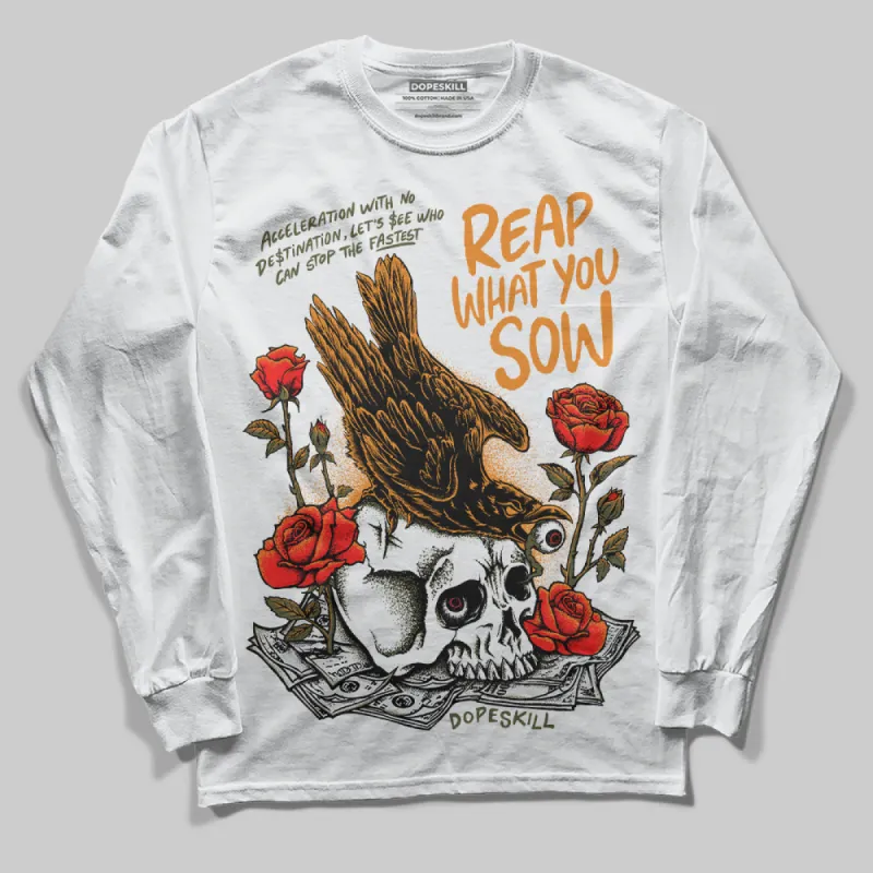 Olive 5s DopeSkill Long Sleeve T-Shirt Reap What You Sow Graphic sold by DopeSkill