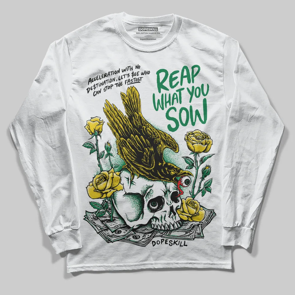 Lucky Green 5s DopeSkill Long Sleeve T-Shirt Reap What You Sow Graphic sold by DopeSkill