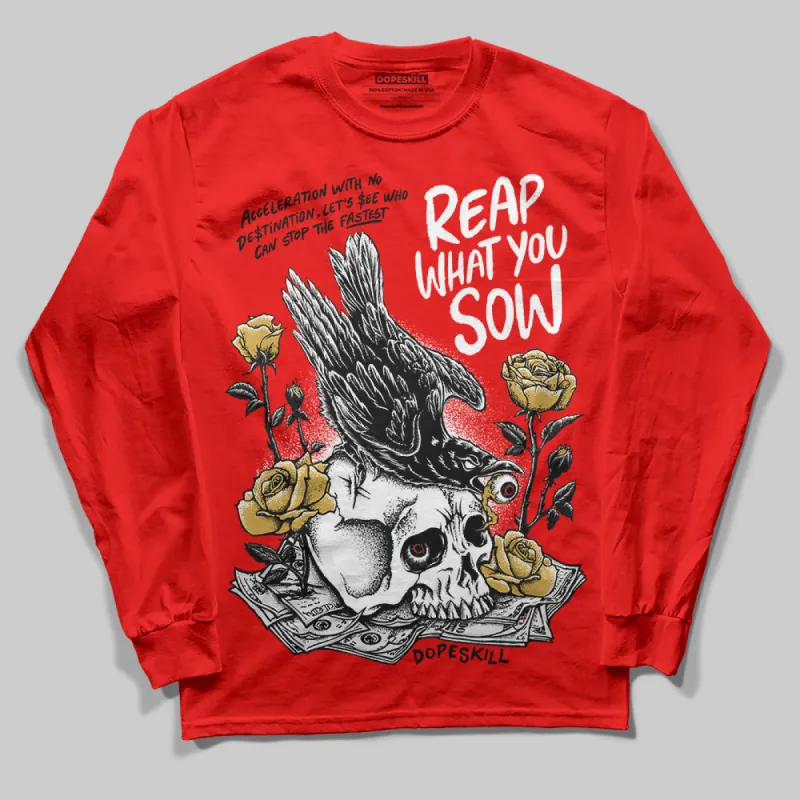 Red Collection DopeSkill Red Long Sleeve T-Shirt Reap What You Sow Graphic sold by DopeSkill