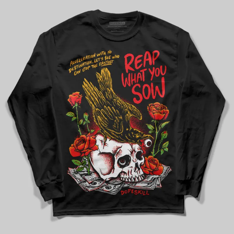 Red Collection DopeSkill Long Sleeve T-Shirt Reap What You Sow Graphic sold by DopeSkill