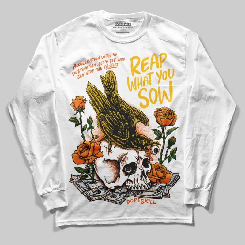 Orange Black White DopeSkill Long Sleeve T-Shirt Reap What You Sow Graphic sold by DopeSkill